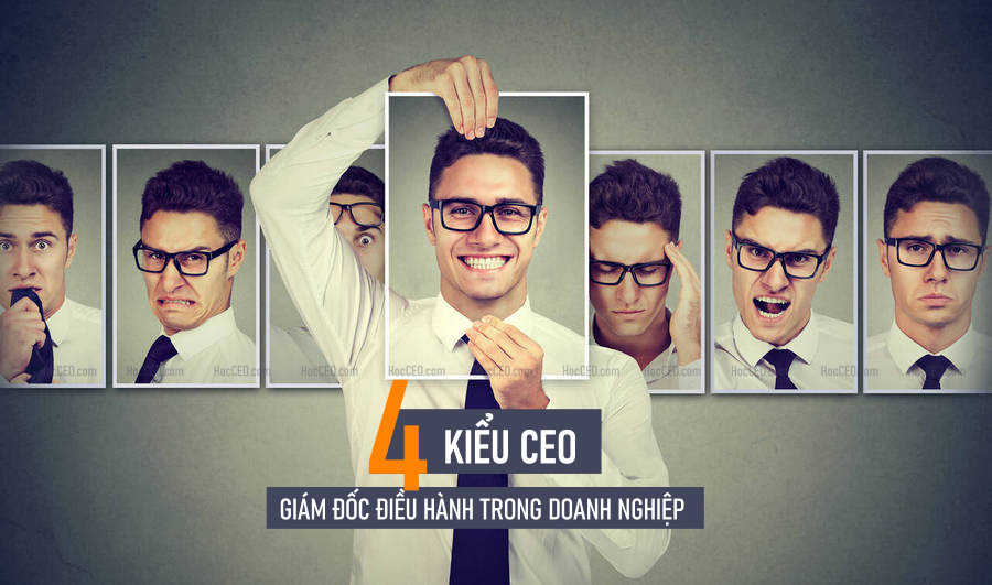 4 kiểu CEO – Giám đốc điều hành trong doanh nghiệp