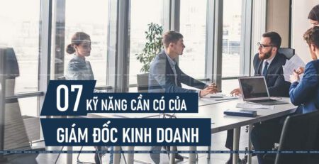 Kỹ năng cần có của Giám đốc kinh doanh