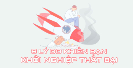 9 lý do khiến bạn khởi nghiệp thất bại