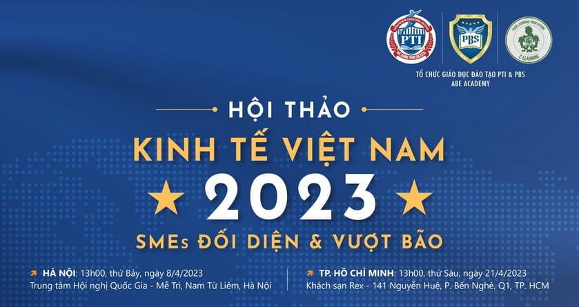 Hội thảo: Kinh tế Việt Nam 2023: SMEs Đối diện & Vượt bão